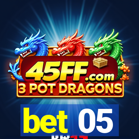bet 05